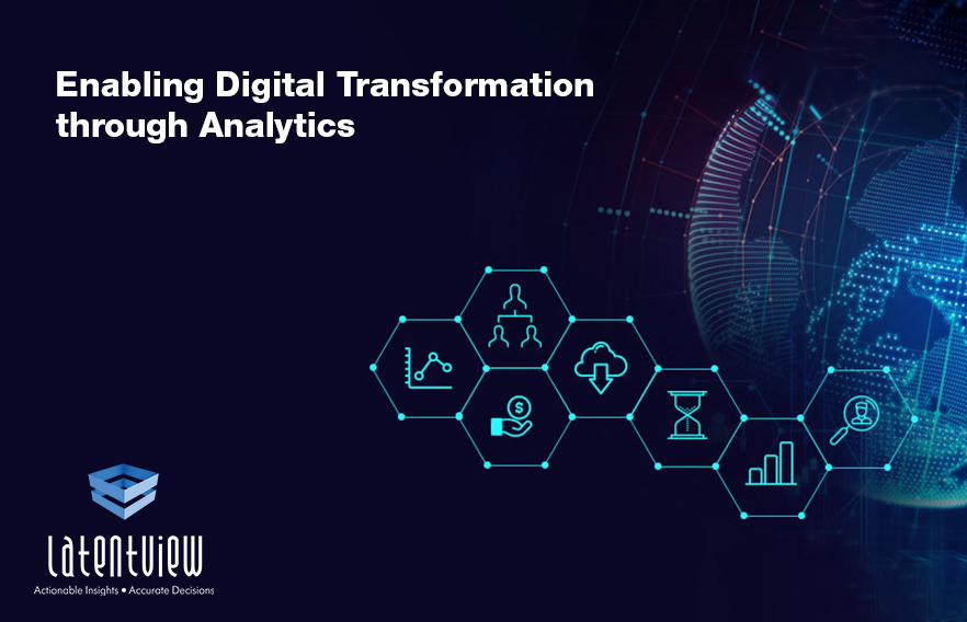 Enabling Digital Transformation through Analytics - Latentview